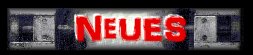 &nbsp;&nbsp;NEUES&nbsp;&nbsp;